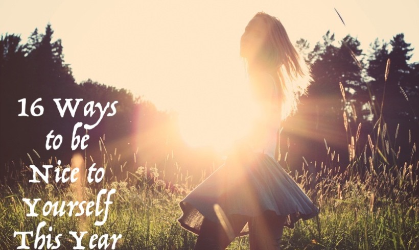 16 Ways to Be Nice to Yourself This Year